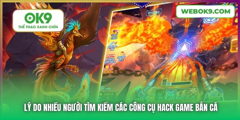 Lý do nhiều người tìm kiếm công cụ hack bắn cá