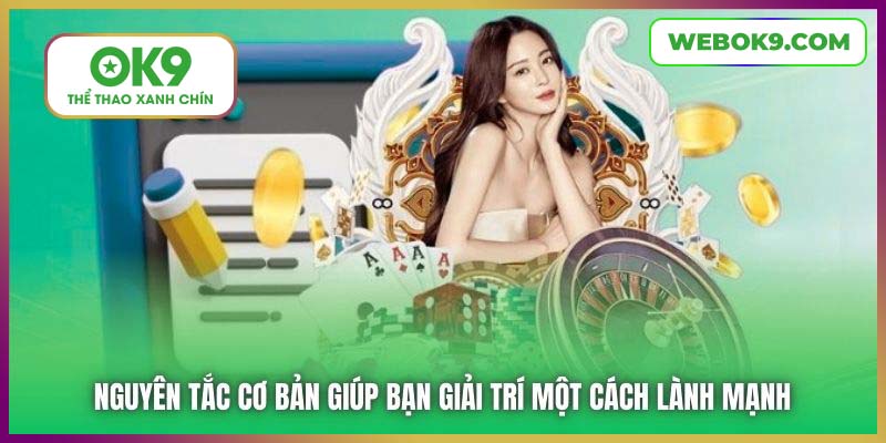 Nguyên tắc cơ bản giúp bạn giải trí một cách lành mạnh